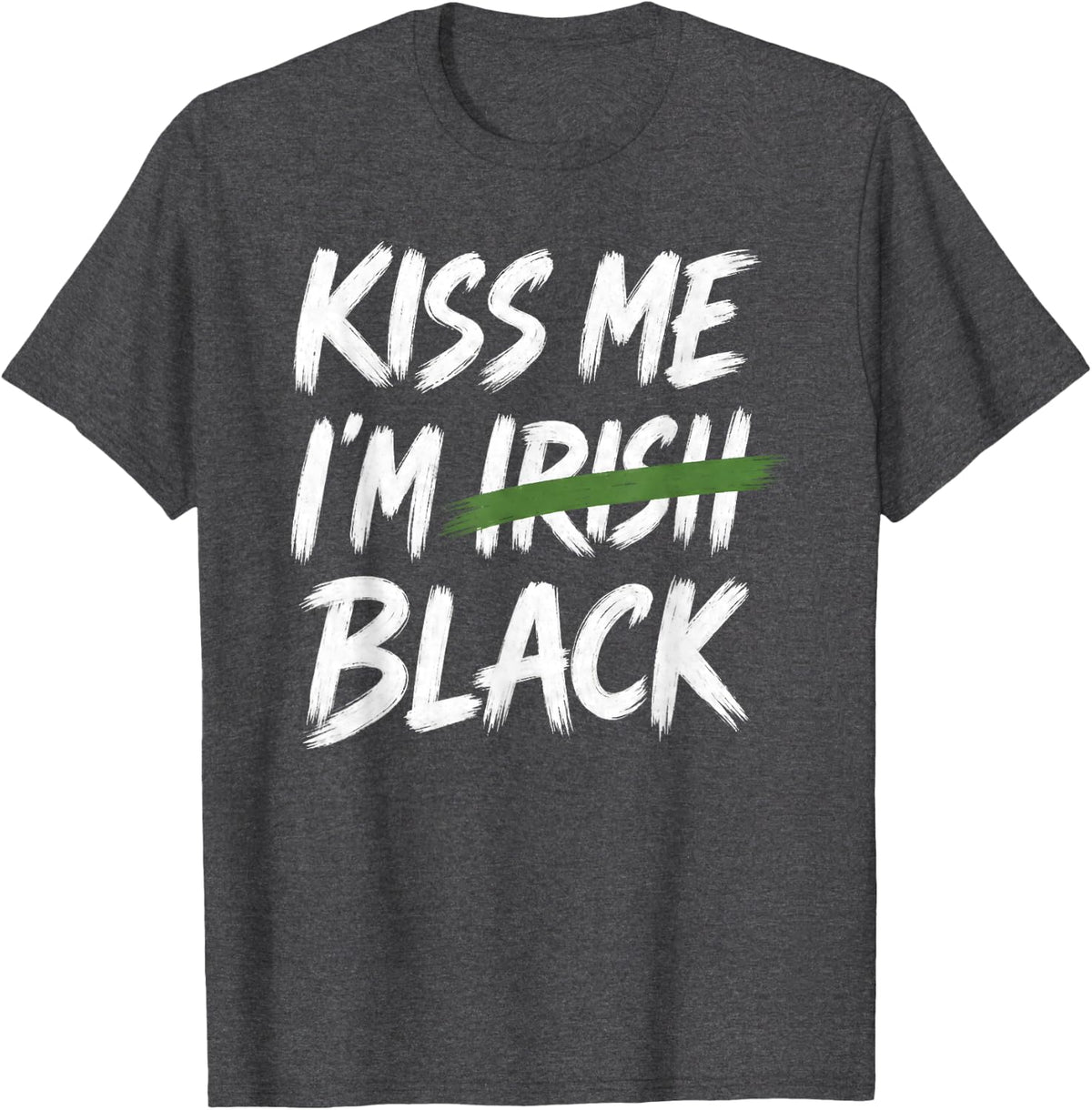 Kiss Me Im Black St Patricks Day African American Irish T-Shirt - Dark Heather Grey