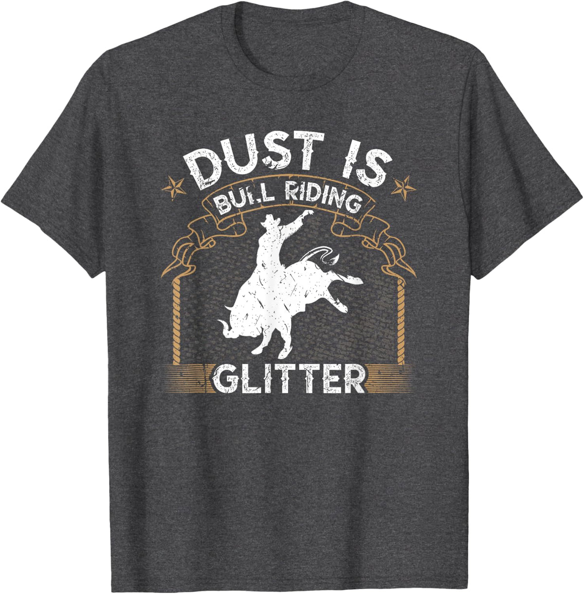 Dust is Bull Riding Rodeo Cowboy Jaripeo Bull Rider T-Shirt - Dark Heather Grey
