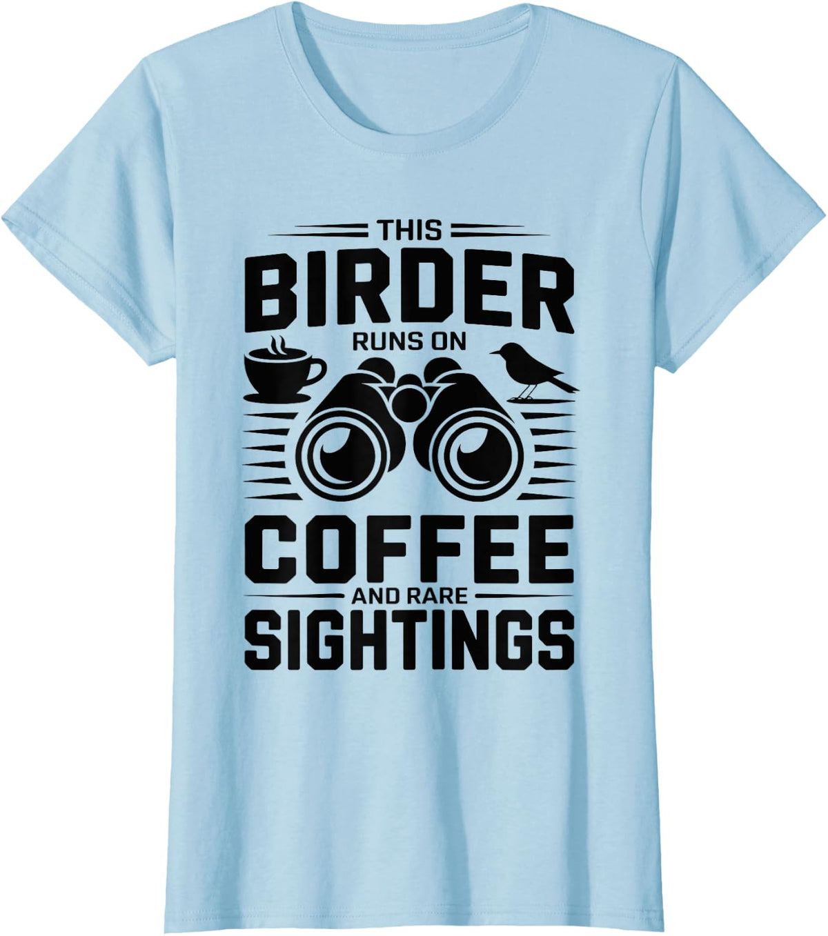 Coffee and Rare Sightings Funny Birdwatching T-Shirt - Baby Blue