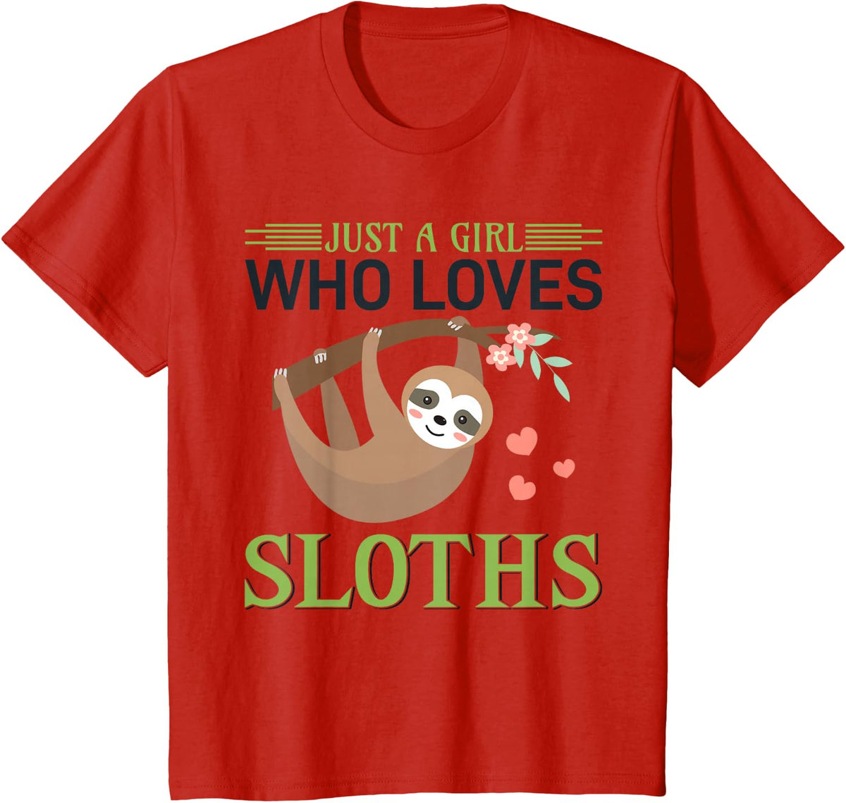 Just A Girl Who Loves Sloths Sloth Animal Lover Saying T-Shirt - Red