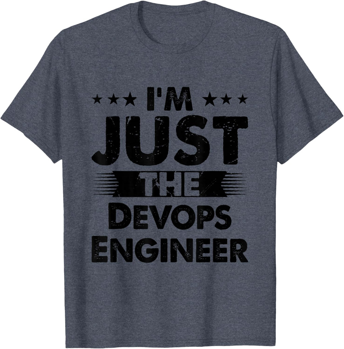 Devops Engineer Profession I'm Just The Devops Engineer T-Shirt - Heather Blue