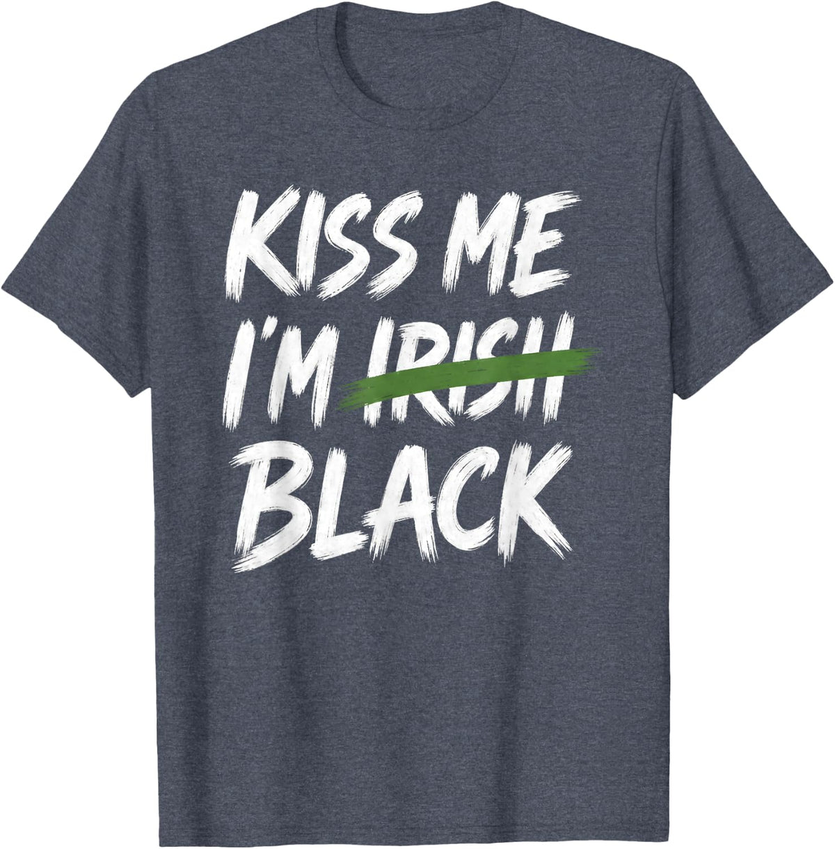Kiss Me Im Black St Patricks Day African American Irish T-Shirt - Heather Blue
