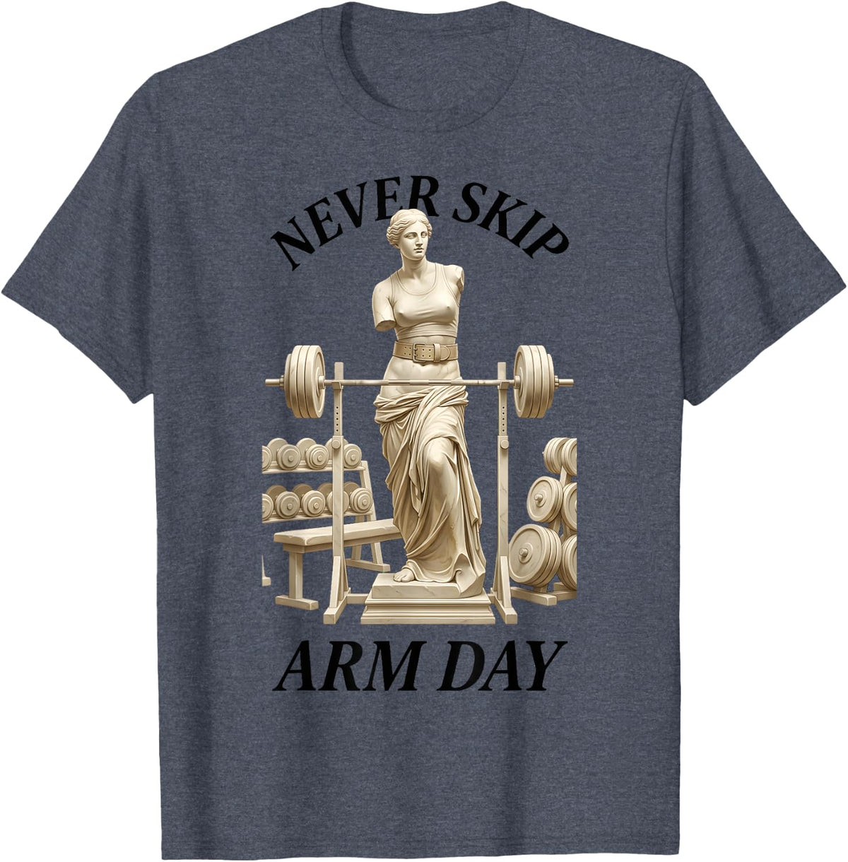 Never Skip Arm Day Funny Gym Weightlifting Workout Humor T-Shirt - Heather Blue