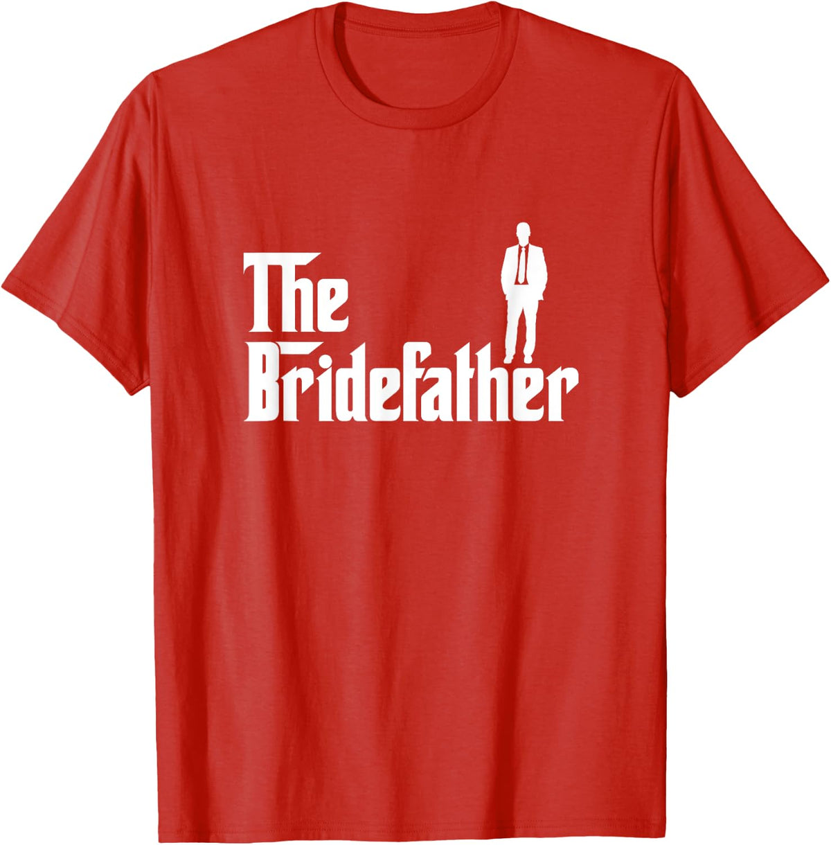 The Bridefather Father of the Bride Wedding Bride Dad T-Shirt - Red