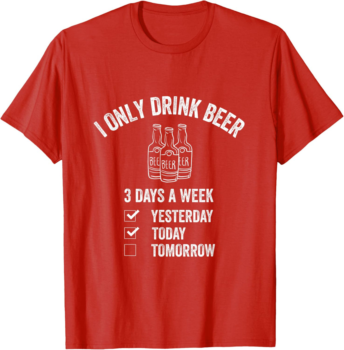 I drink beer 3 days a week Funny Drinking Craft Beer Lover T-Shirt - Red