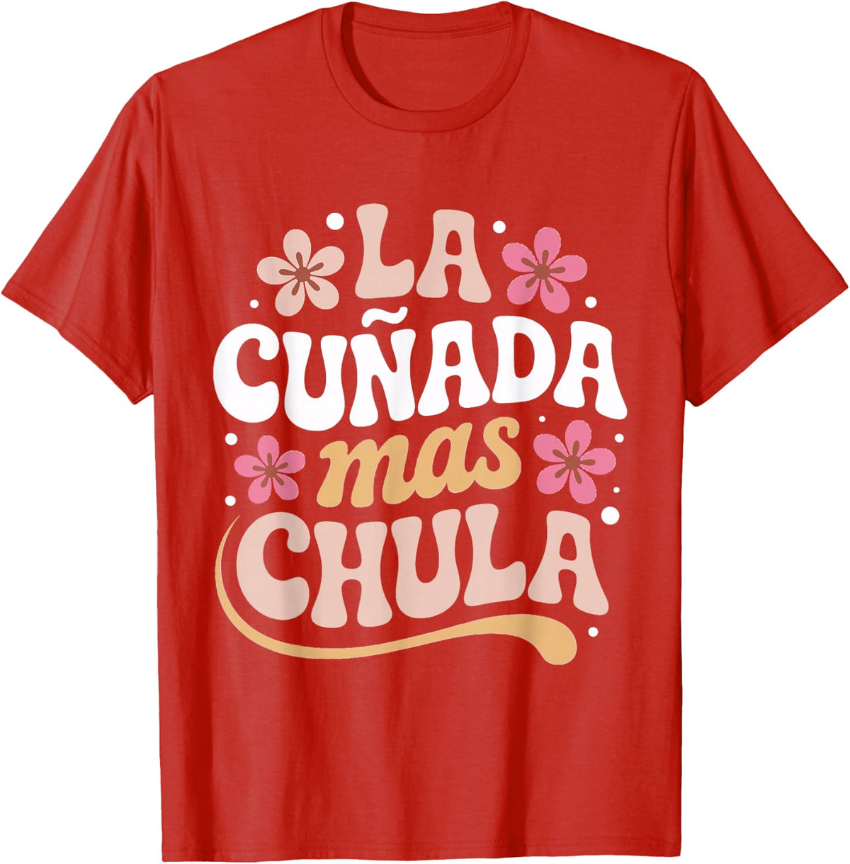Regalos para Cuñada La Mas Chula Sister in Law in Spanish T-Shirt - Red