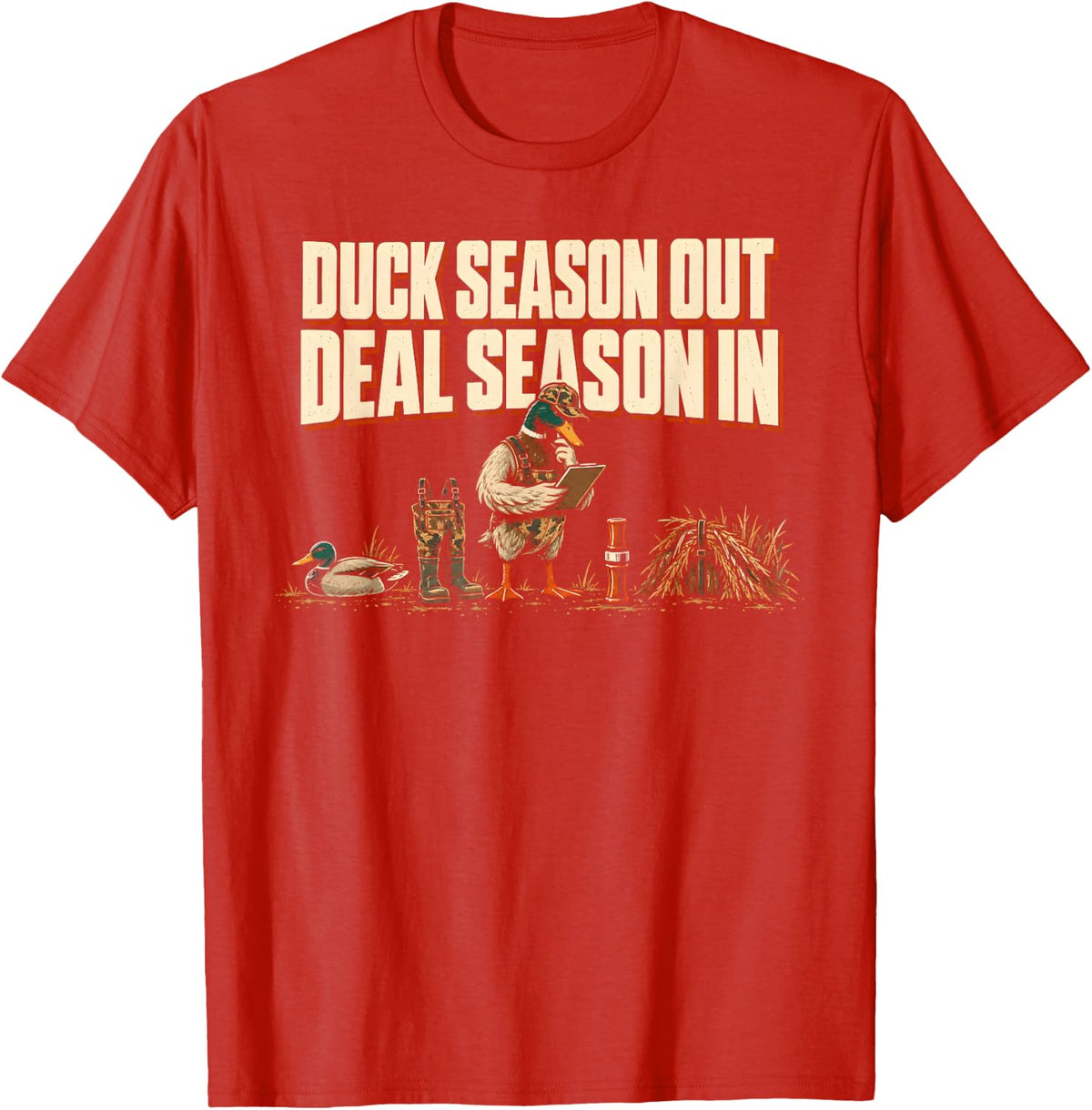 Duck Season Out Deal Season in Hunter Humor T-Shirt - Red