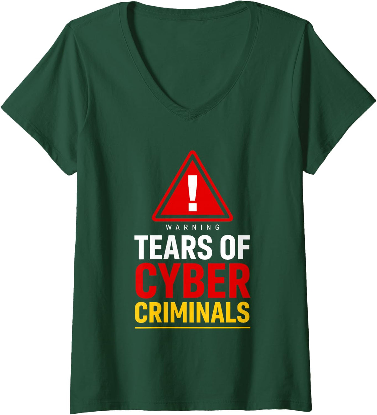 Women's Cyber Security Programmer, Tears of Cyber Criminals V-Neck T-Shirt - Dark Green