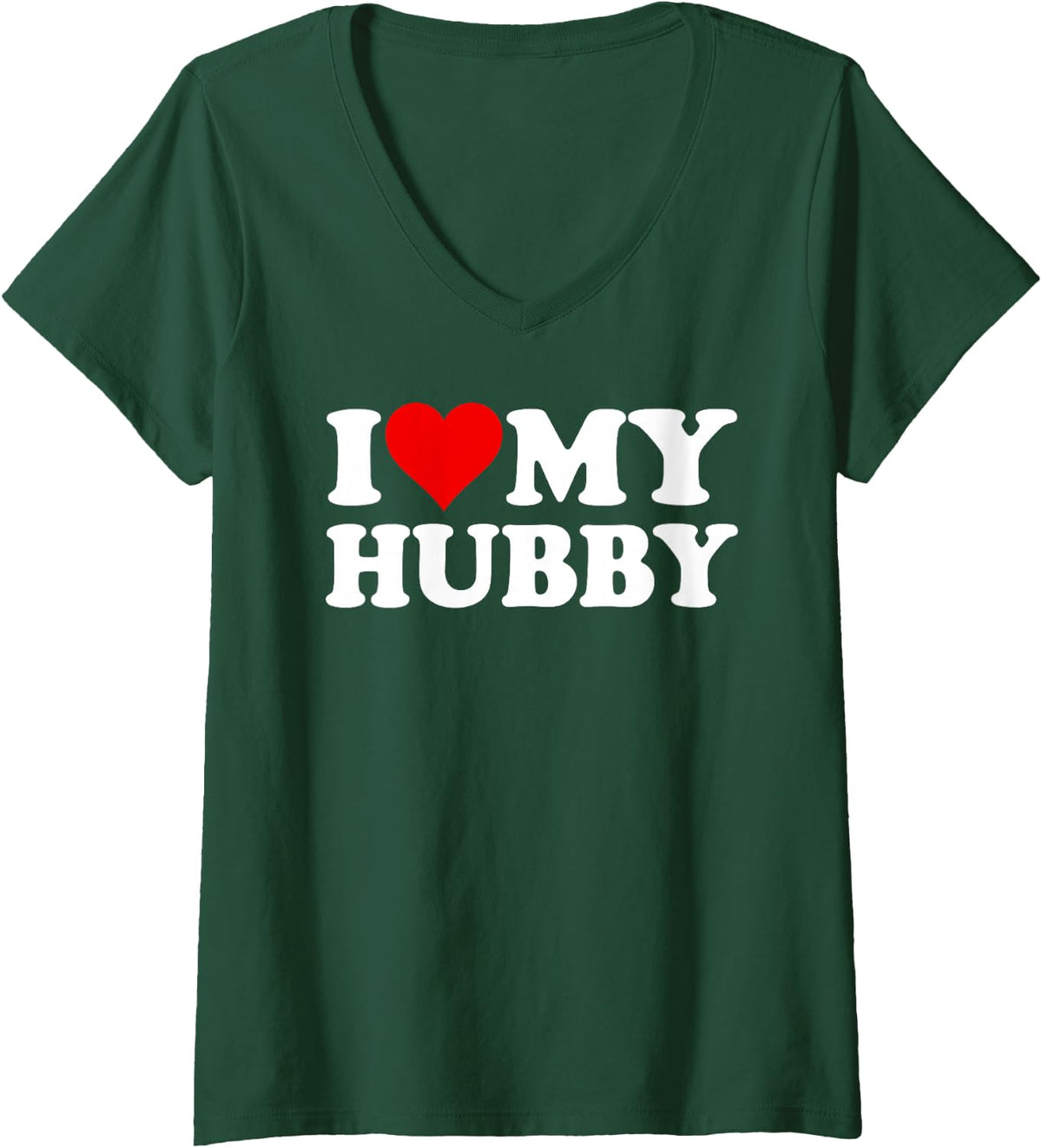 Womens I LOVE HEART MY HUBBY HUSBAND V-Neck T-Shirt - Dark Green