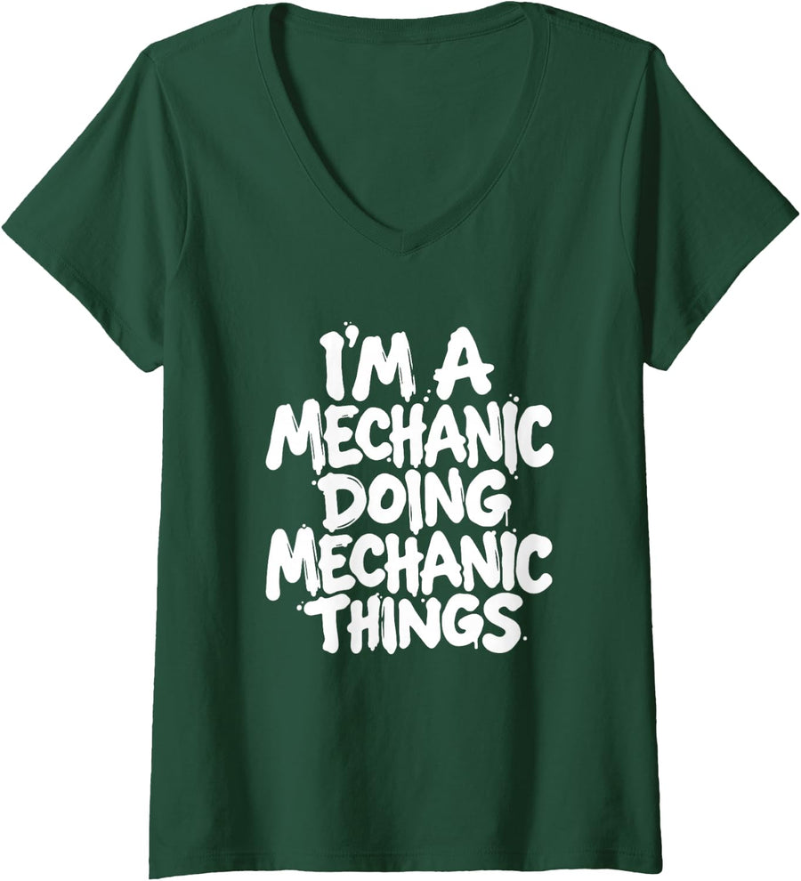 Women's I'm A Mechanic Doing Mechanic Things Garage Workshop V-Neck T-Shirt - Dark Green