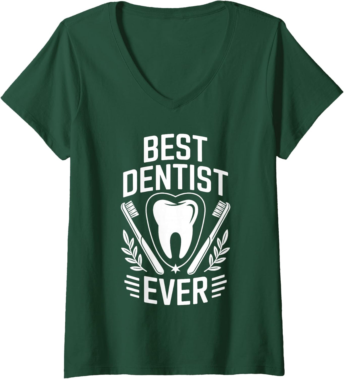 Women's Best Dentist Ever V-Neck T-Shirt - Dark Green