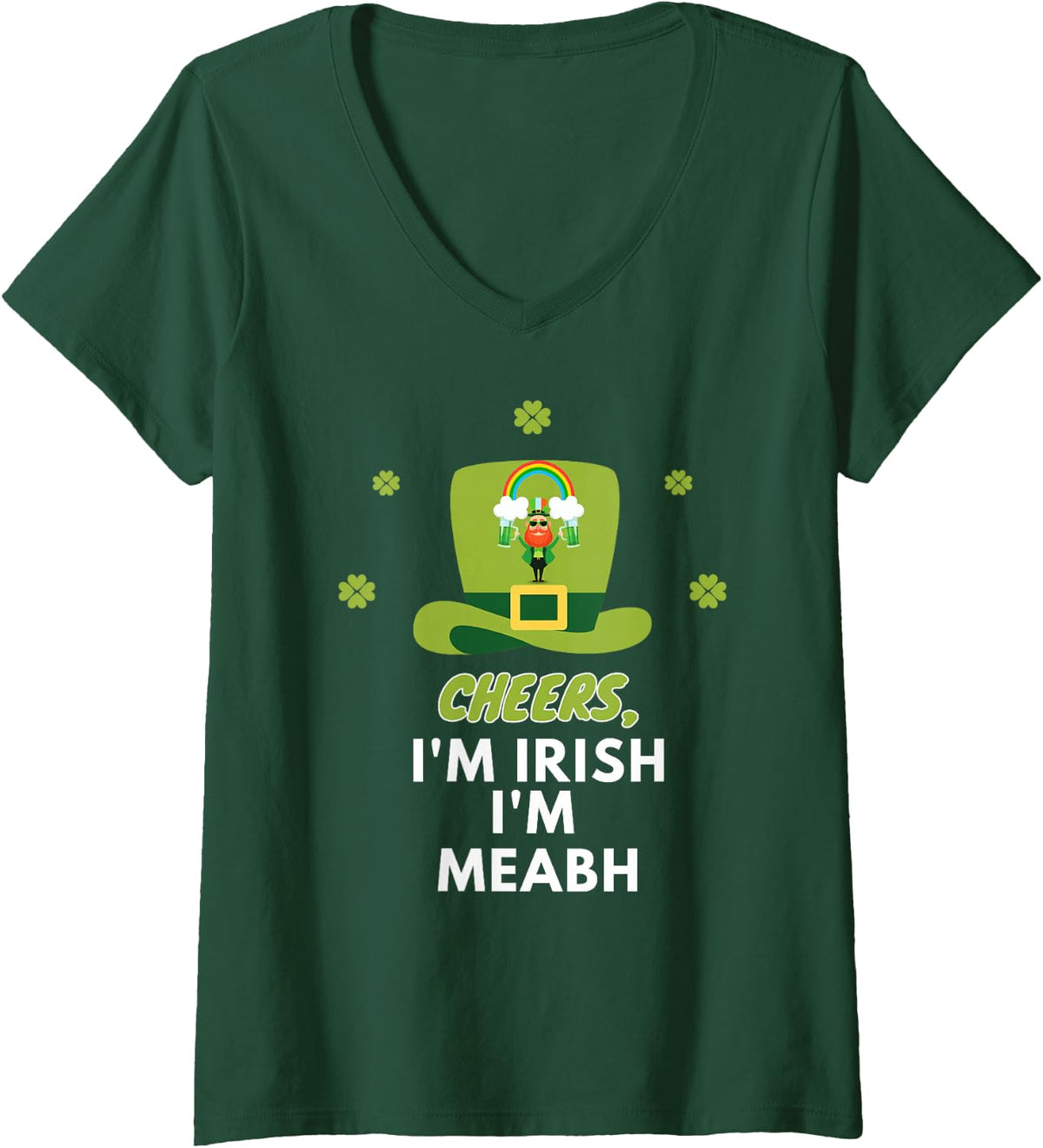 Women's Cheers i am Irish i am Meabh, St. Patricks Day V-Neck T-Shirt - Dark Green