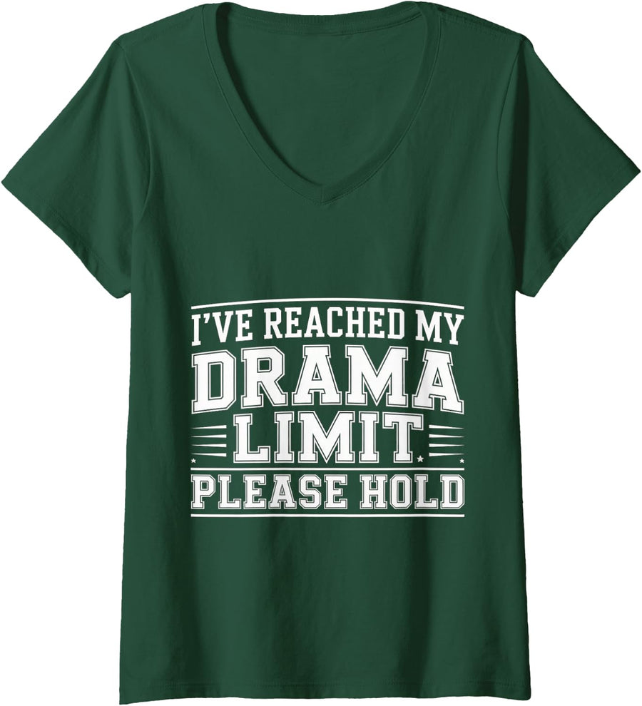 Women's I've Reached My Drama Limit Please Hold Exhausted - V-Neck T-Shirt - Dark Green
