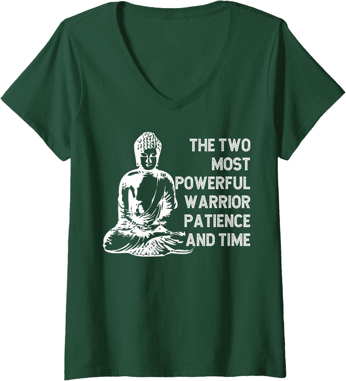Women's The Two Most Powerful Warrior Patience and Time Buddha V-Neck T-Shirt - Dark Green