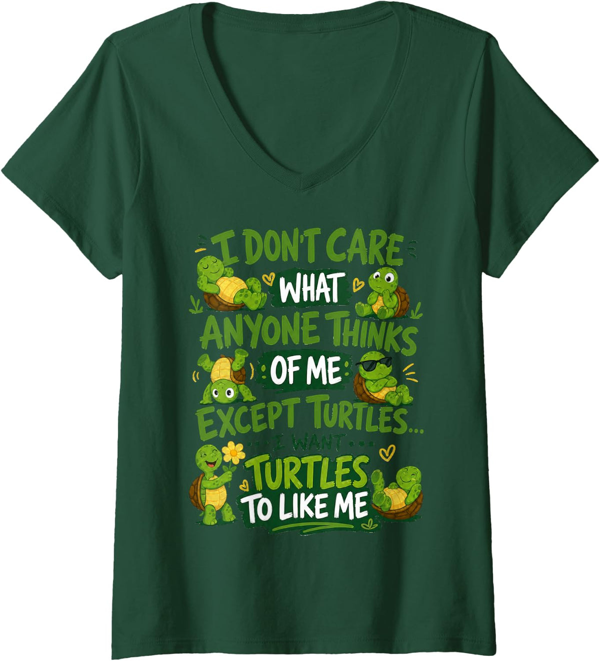 Women's I Don't Care What Anyone Thinks Except Turtles V-Neck T-Shirt - Dark Green