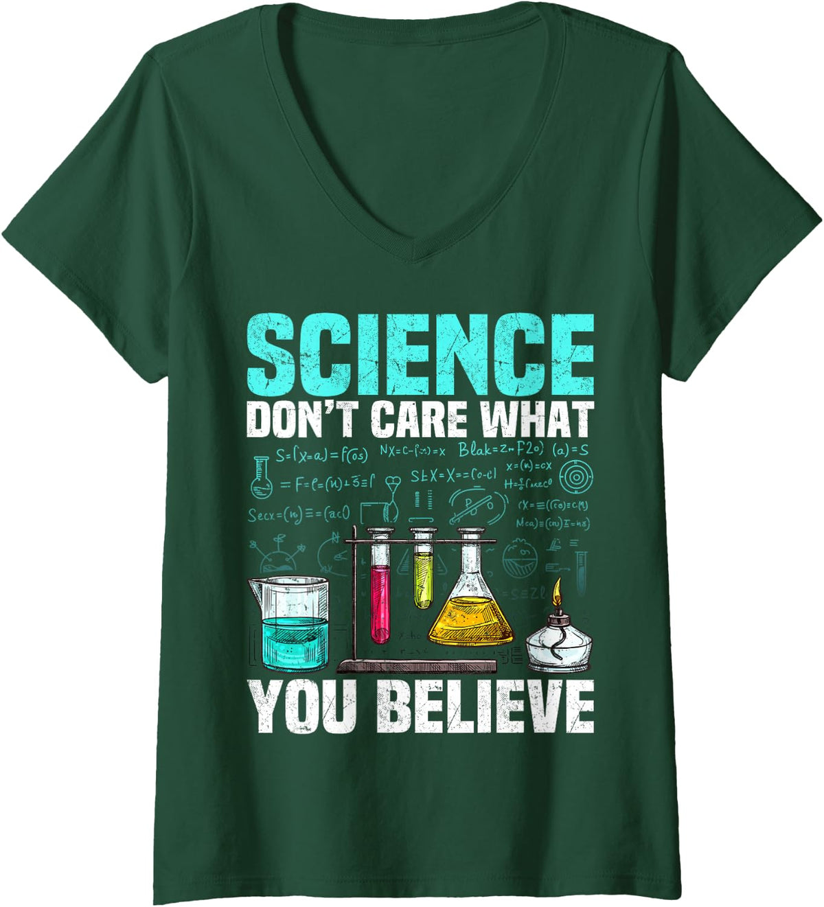Women's Science Dont Care What You Believe Chemistry Science Teacher V-Neck T-Shirt - Dark Green