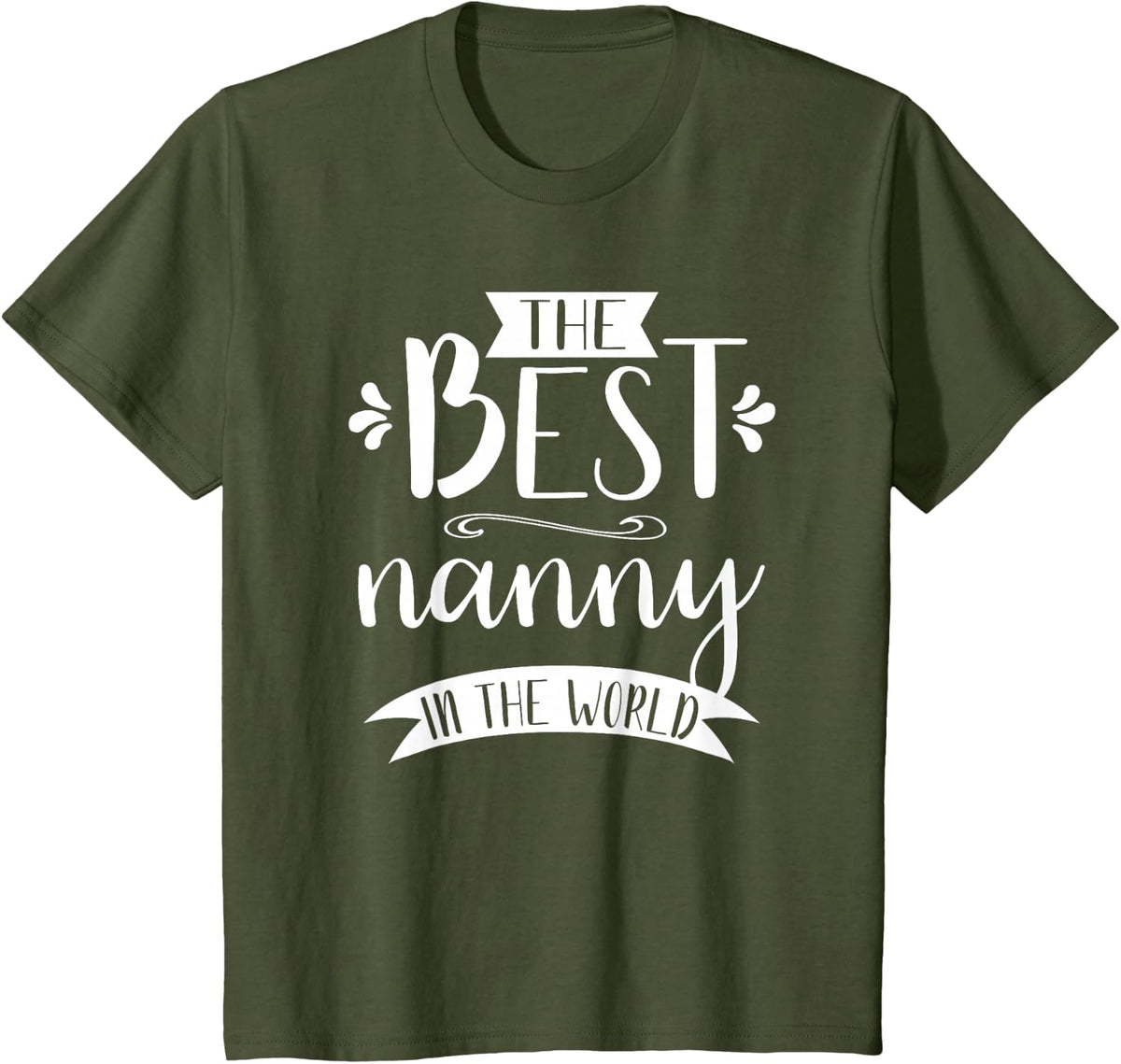 The Best Nanny in the World T Shirt Gift for Women, Girls T-Shirt - Olive Green