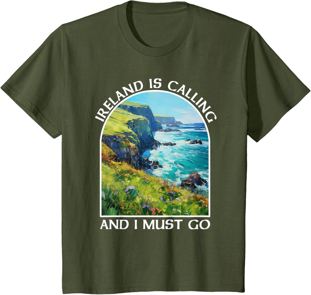 Ireland Is Calling And I Must Go St Patrick's Day Irish T-Shirt - Olive Green