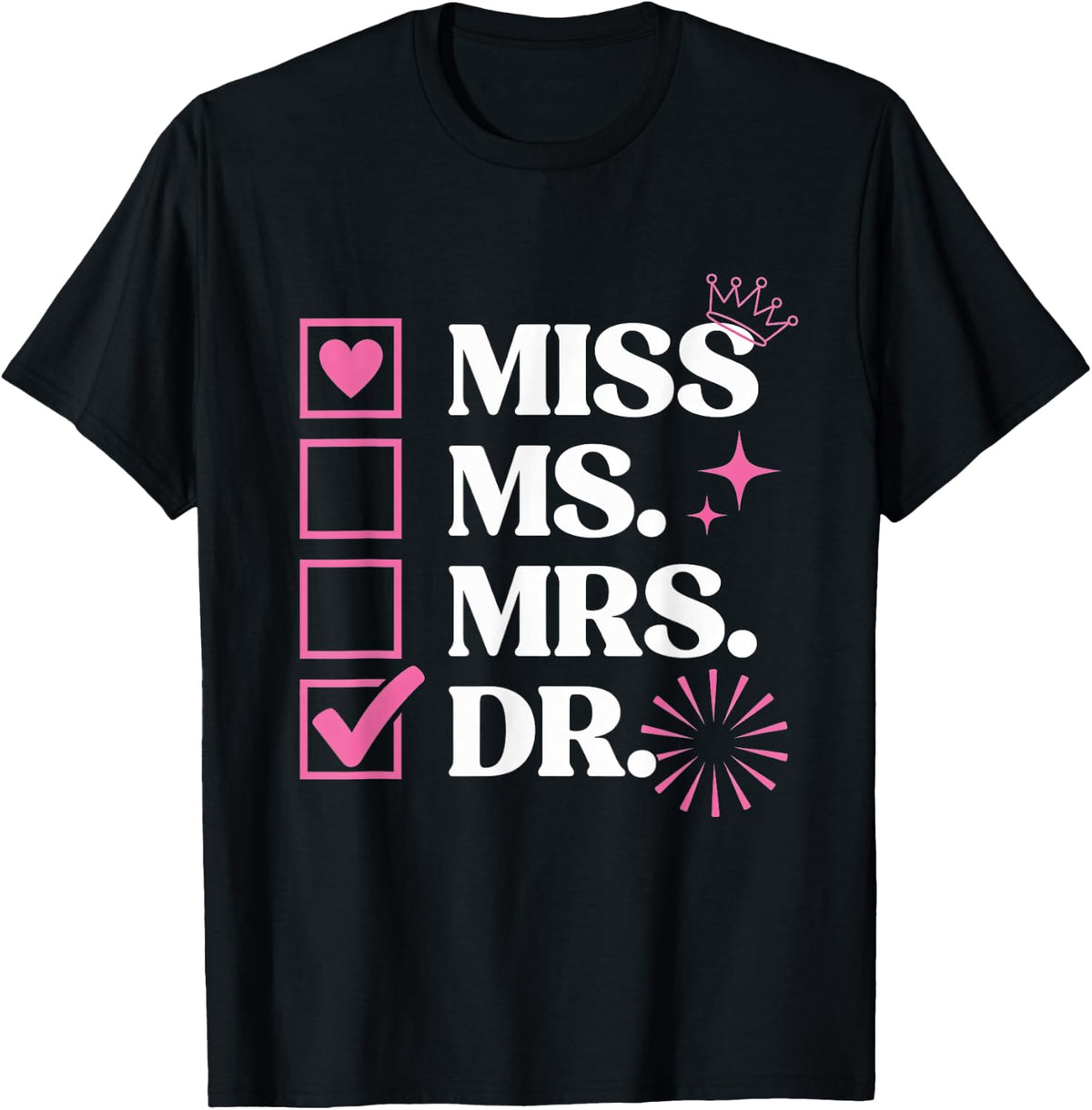 Doctoral Thesis Miss Ms. Mrs. Dr. Doctorate Women Doctor T-Shirt - Black