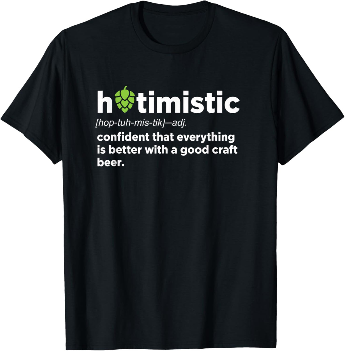Hoptimistic Definition Beer Lover Funny Brewery T-Shirt - Black