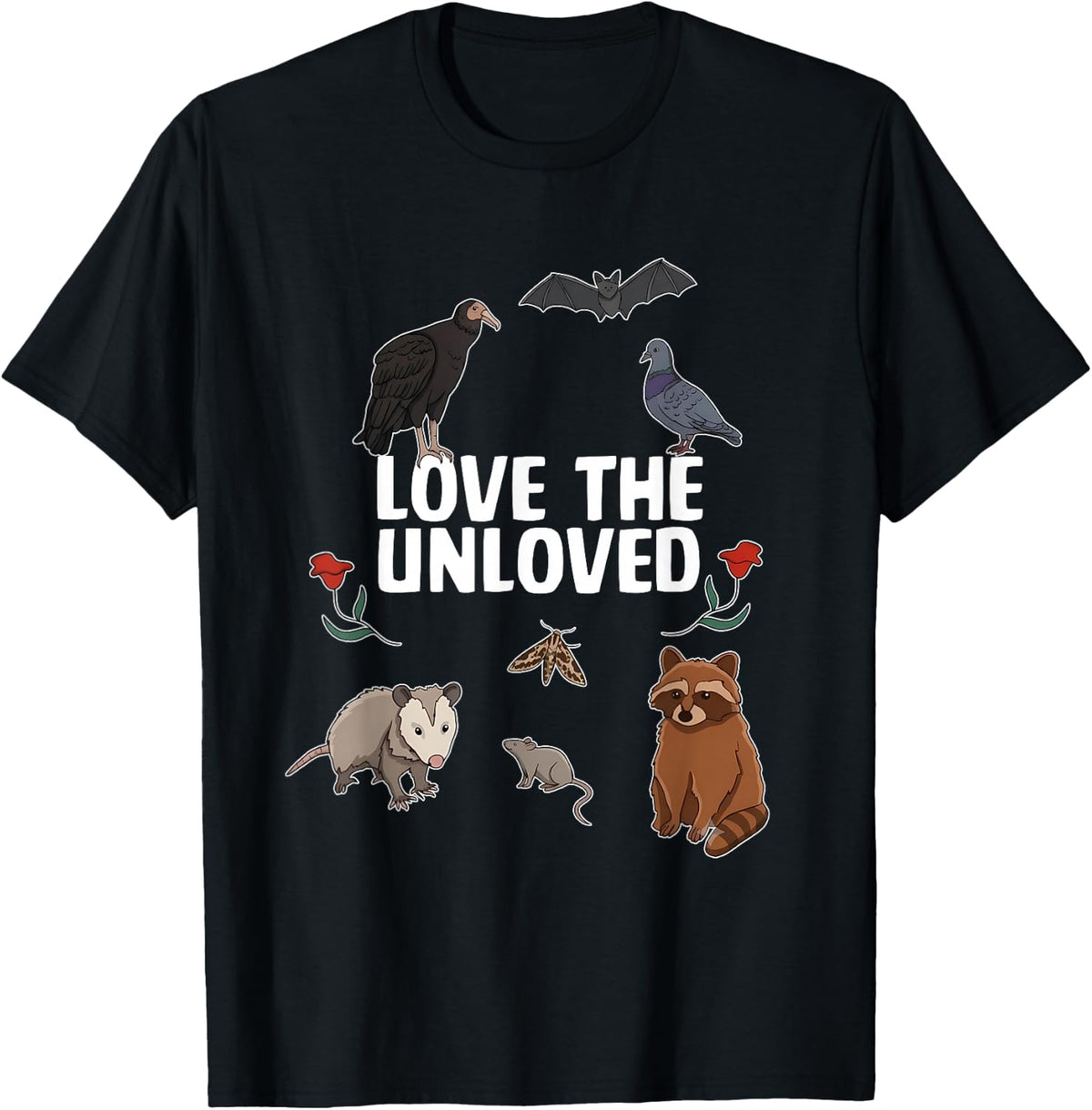 Love The Unloved Funny Sarcastic Cute Opossum Raccoon T-Shirt - Black