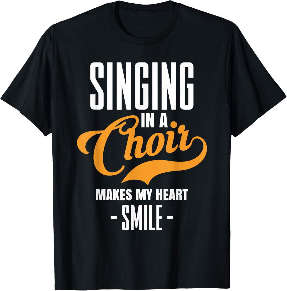 Singing In Choir Makes My Heart Smile Choir Singer Choir Rehearsal T-Shirt - Black