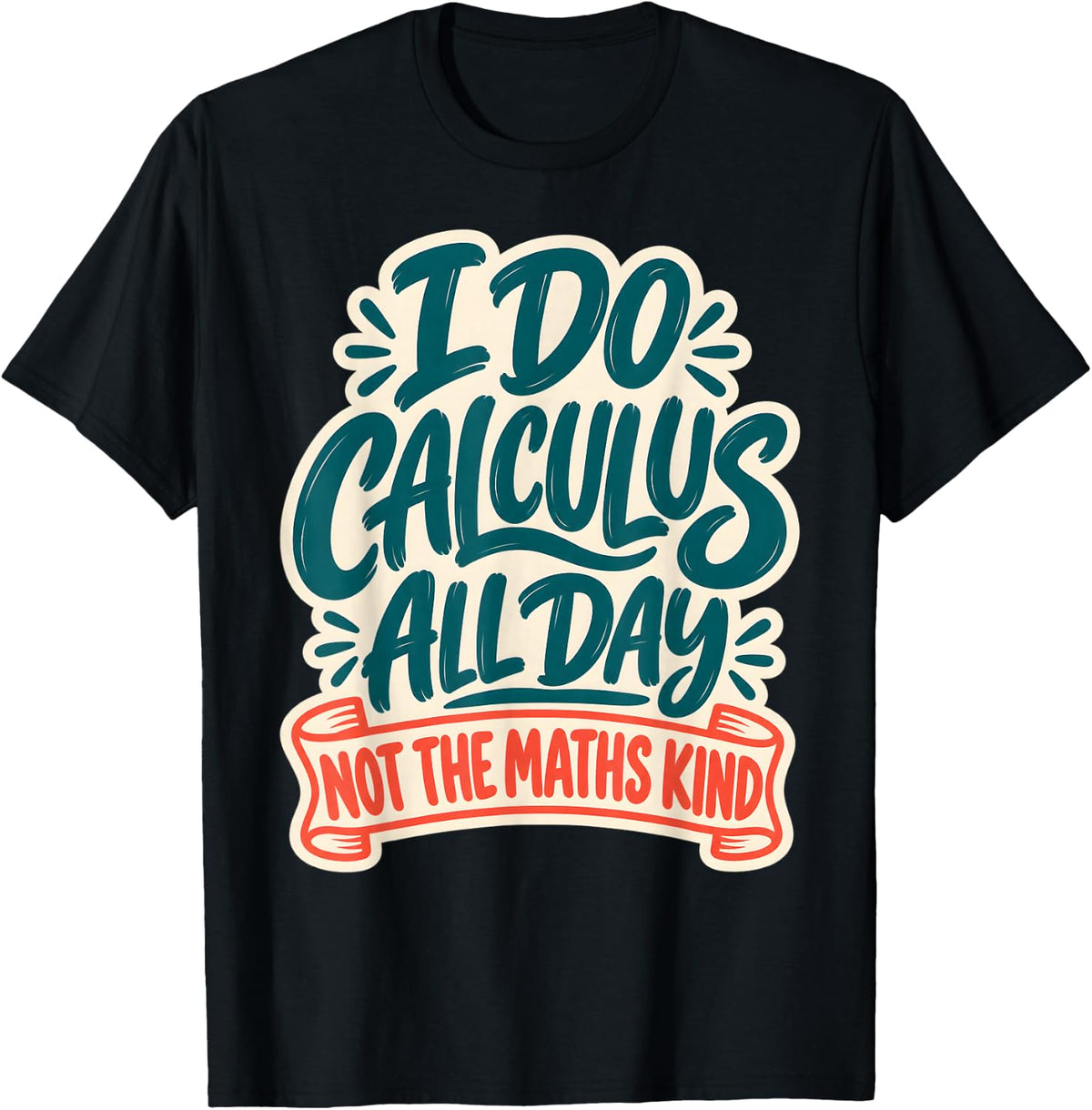 Dental Hygienist Calculus All Day Not The Maths Kind Script T-Shirt - Black