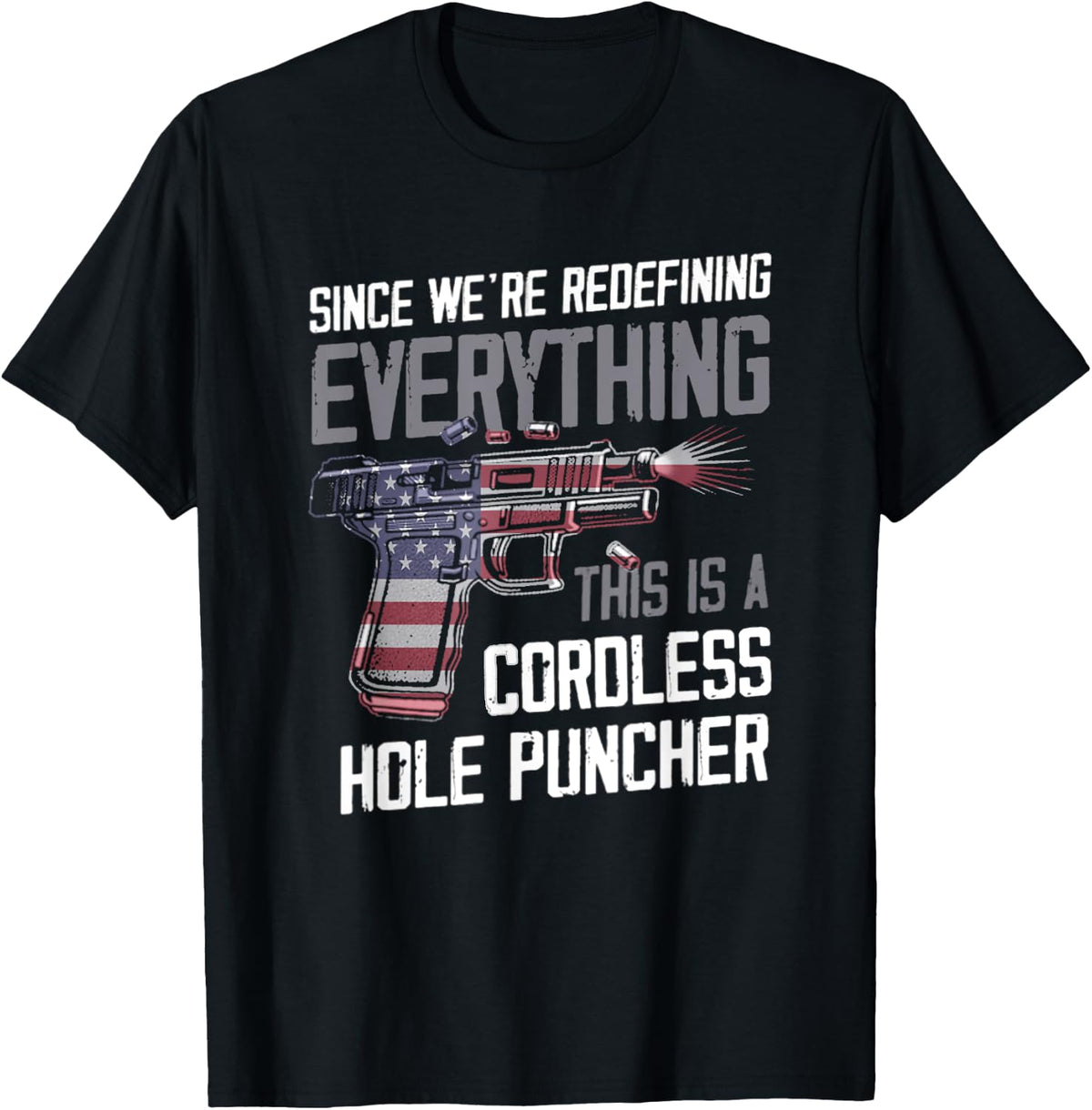 We're Redefining Everything This Is A Cordless Hole Puncher T-Shirt - Black