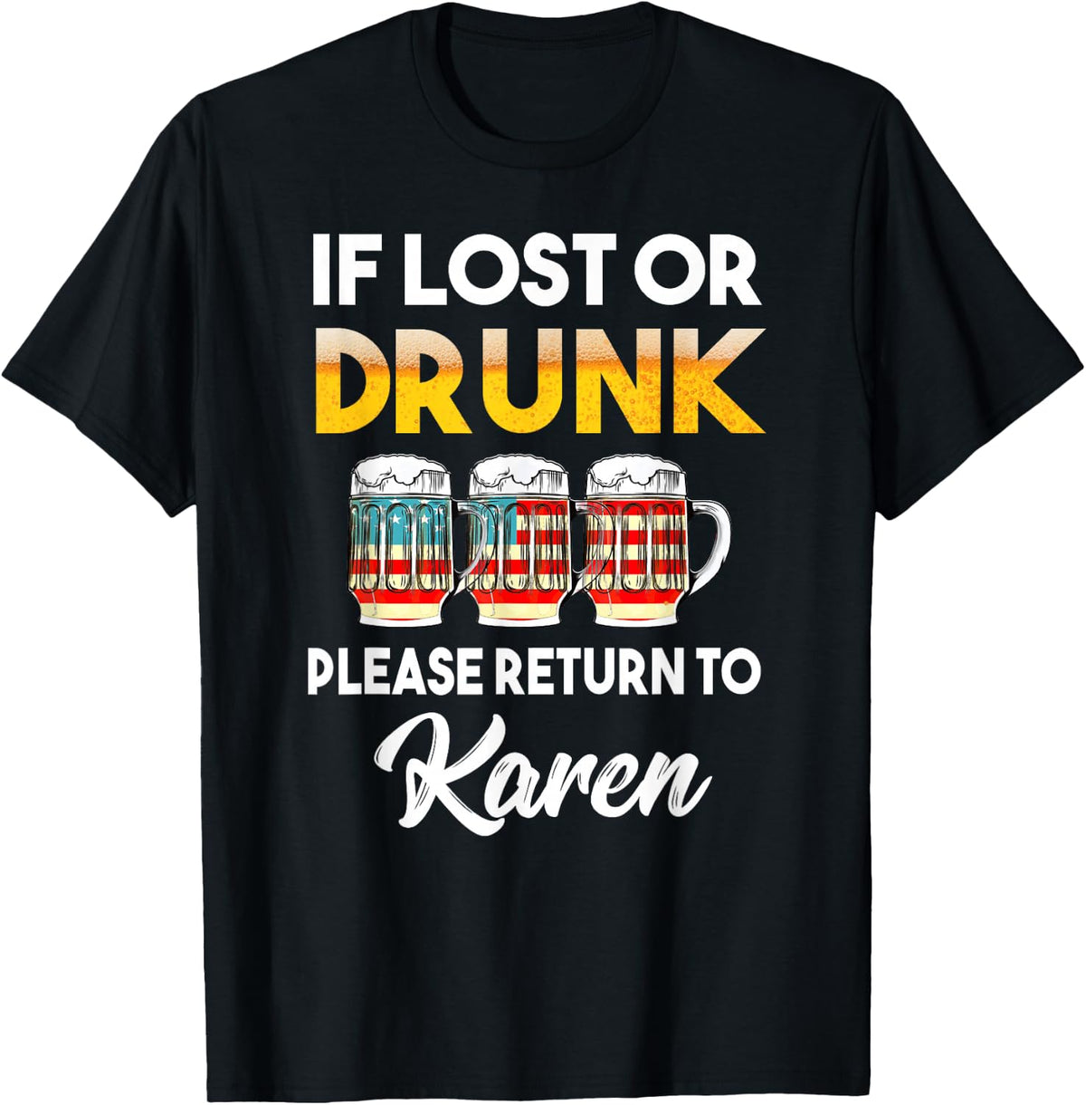 If you get lost or drunk please return to Karen shirt T-Shirt - Black