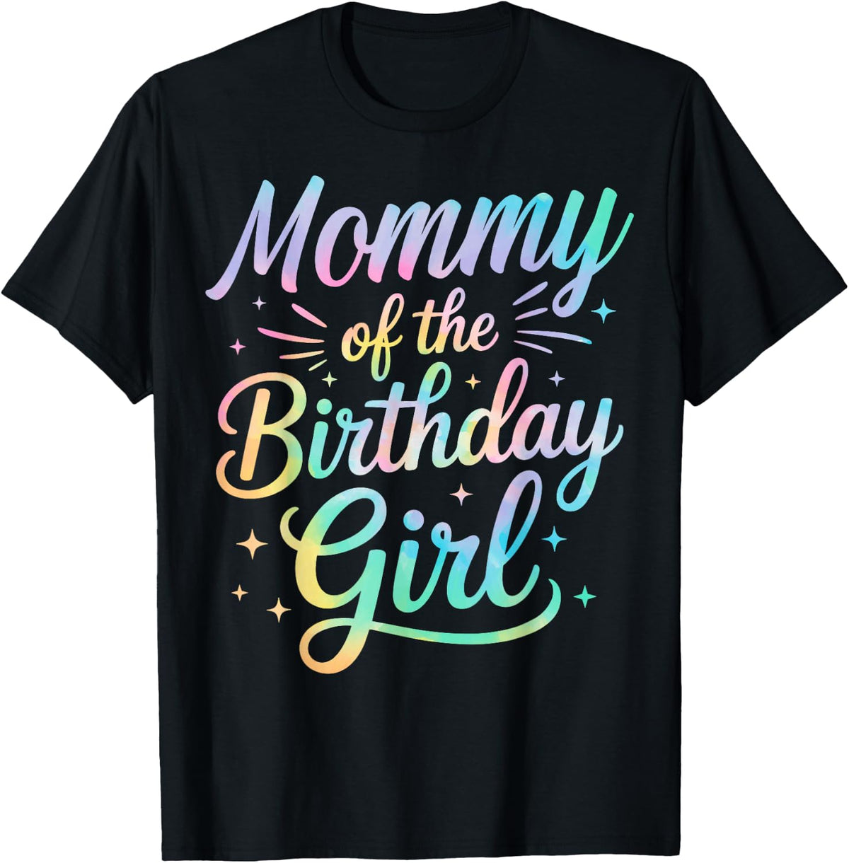 Mommy of The Birthday Tie Dye Colorful Matching Family Mom T-Shirt - Black