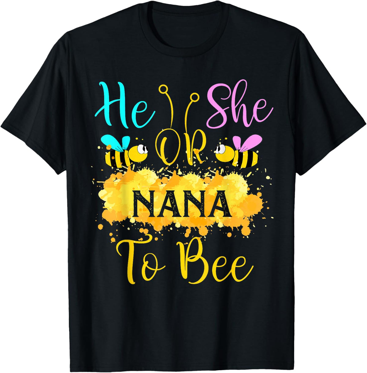 Gender Reveal What Will It Bee - He or She Nana T-Shirt - Black