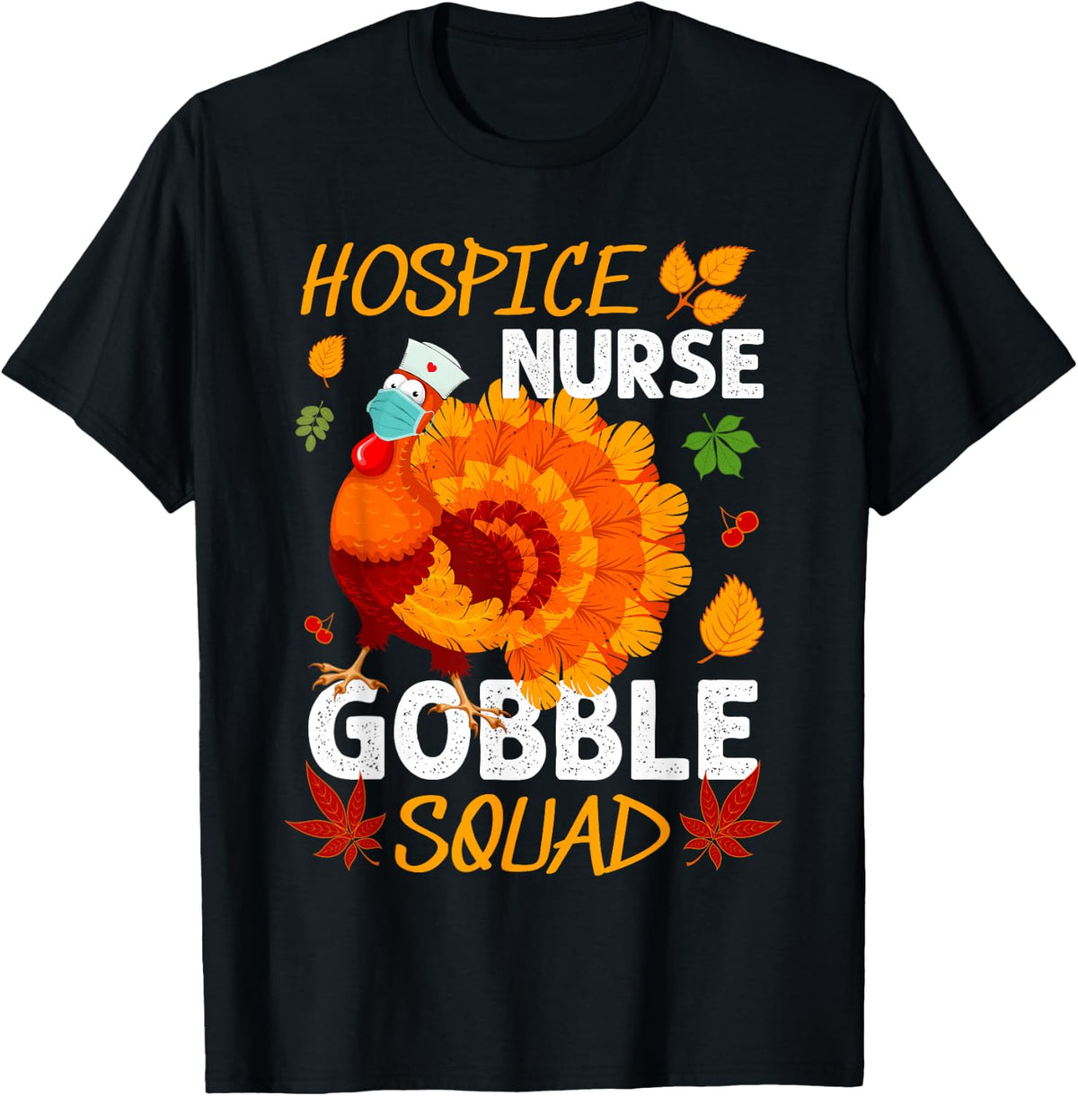 Hospice Nurse Gobble Squad Turkey Thanksgiving Fall T-Shirt - Black