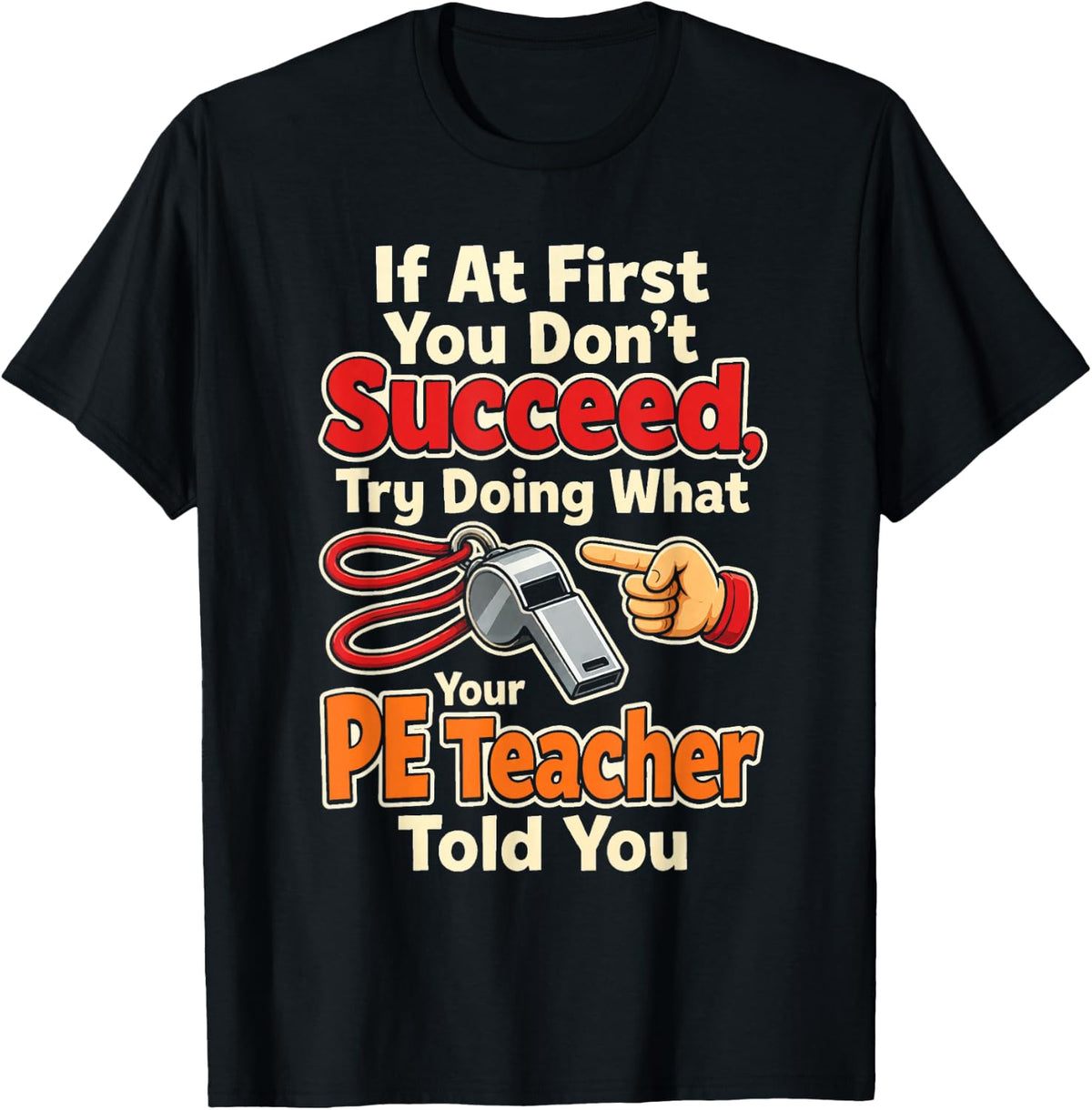 PE Teacher Gym If At First You Don't Succeed Elementary T-Shirt - Black