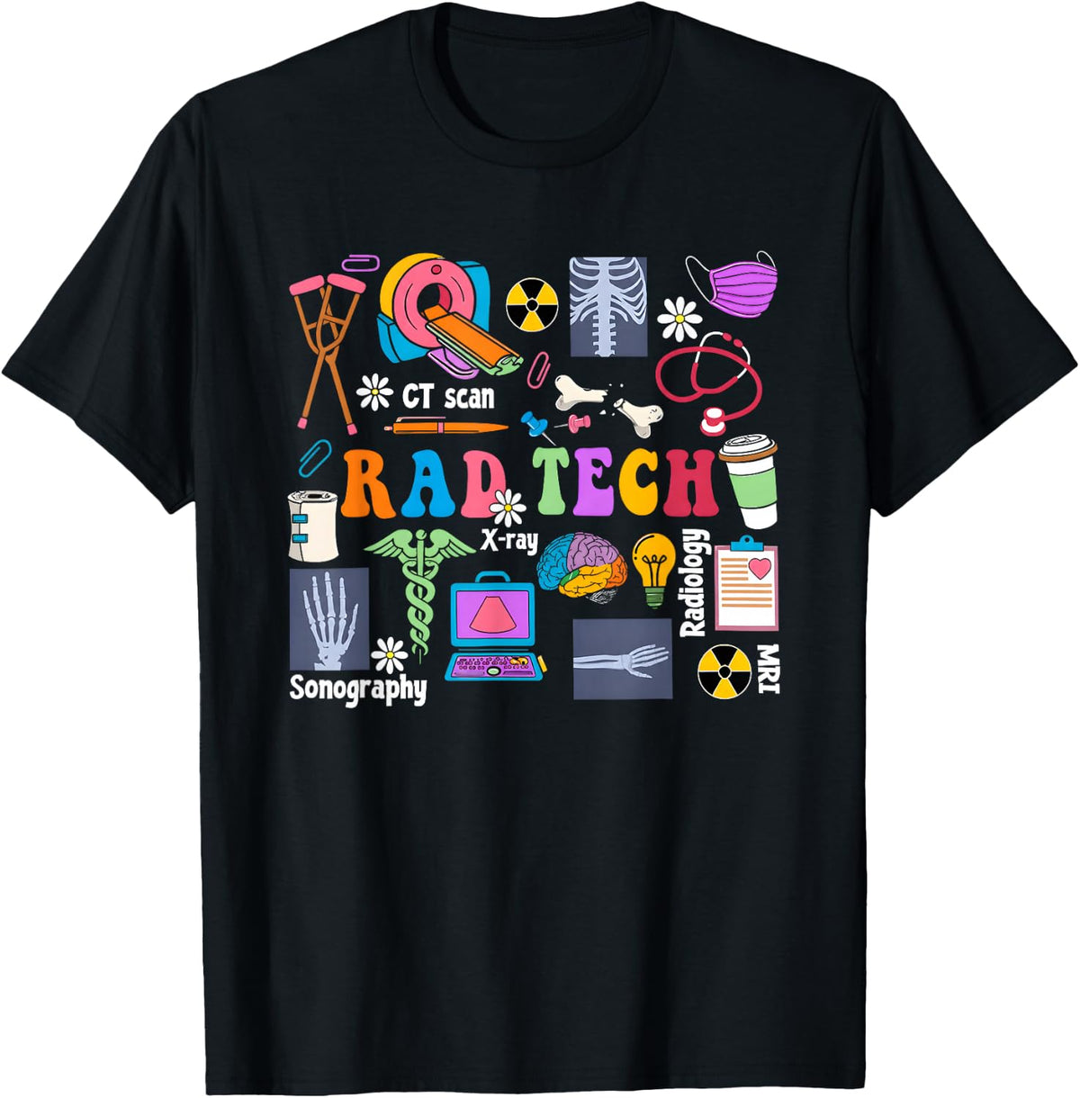 Rad Tech Radiology X Ray CT MRI Sonography T-Shirt - Black