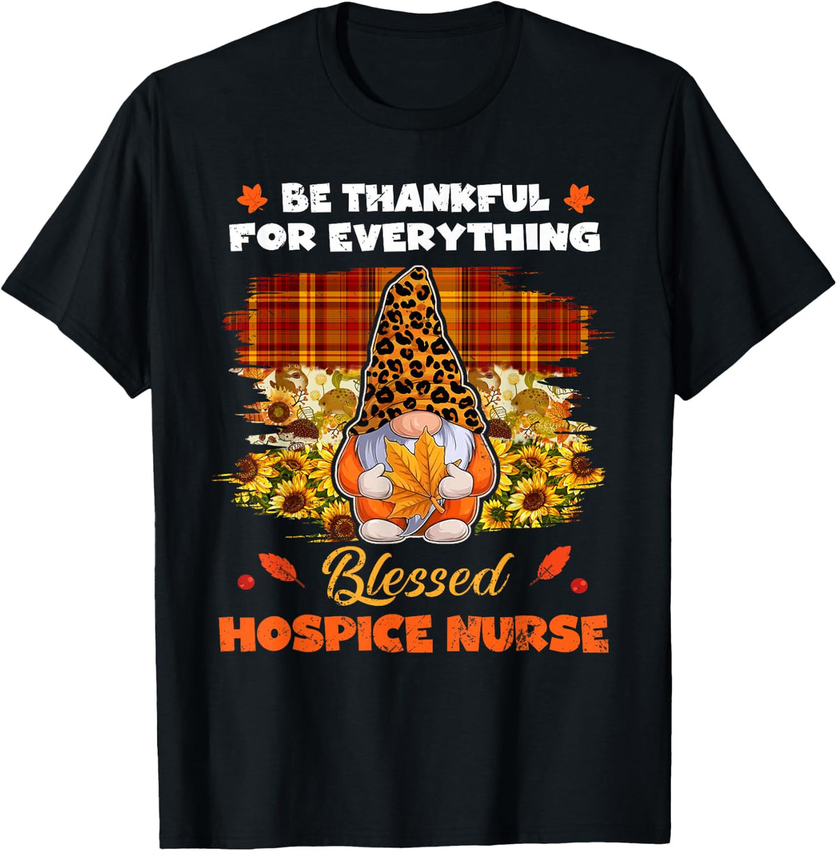 Thankful Blessed Hospice Nurse Gnome Thanksgiving T-Shirt - Black