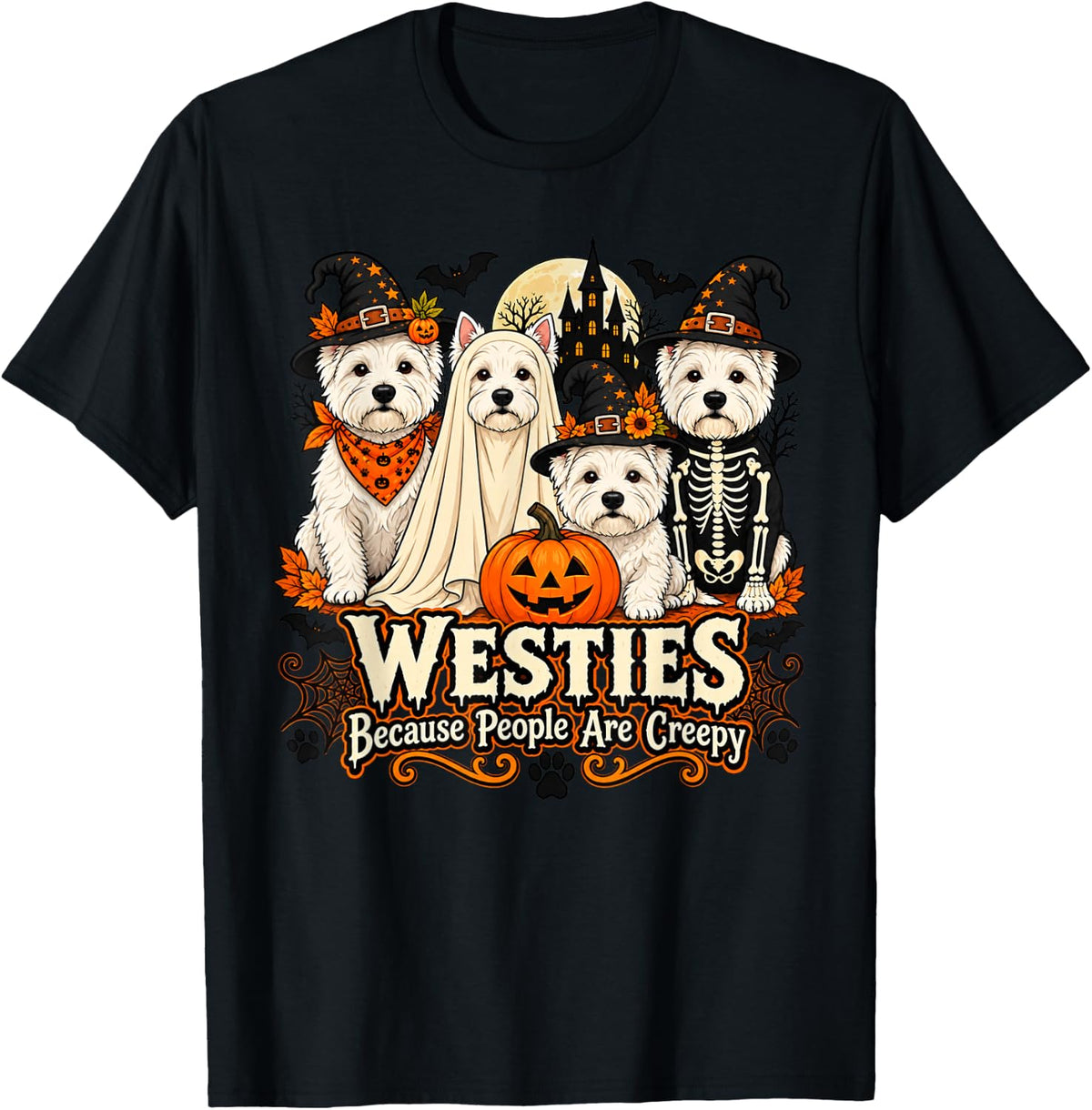 Westies Because People are Creepy Halloween Dog Costume T-Shirt - Black
