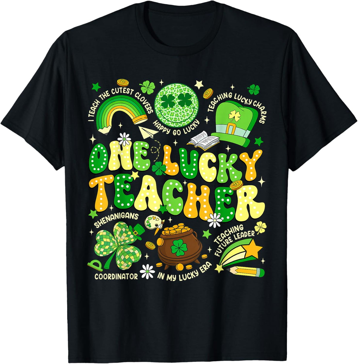 One Lucky Teacher St Patrick's Day Irish Teacher Lucky Era T-Shirt - Black