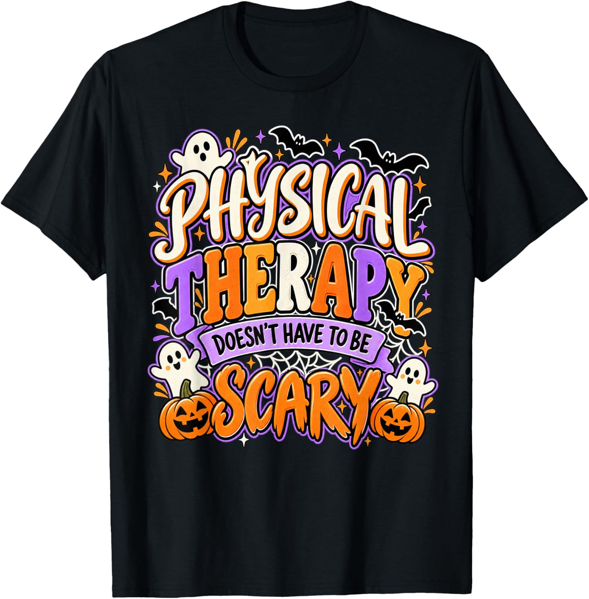 Halloween Physical Therapy Doesnt Have to Be Scary Therapist T-Shirt - Black