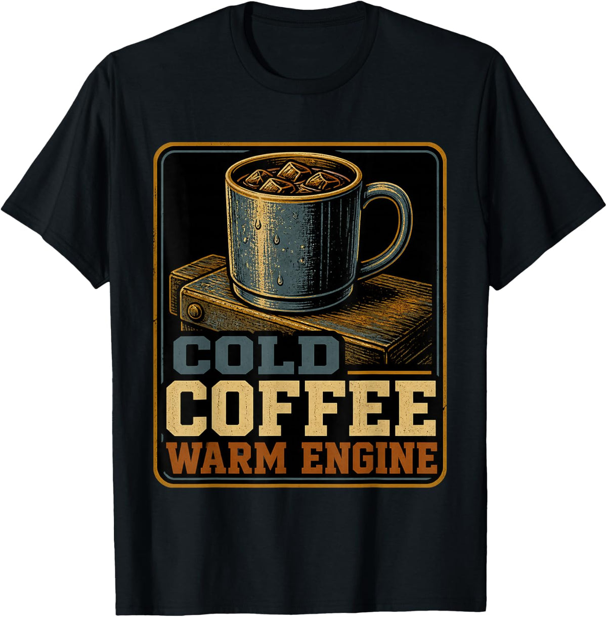 Cold Coffee Warm Engine Heavy Equipment Mechanic Auto Repair T-Shirt - Black