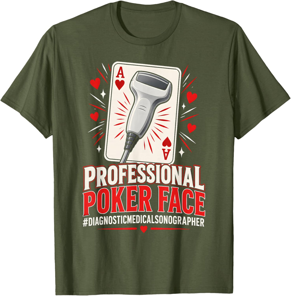 Professional Poker Face Diagnostic Medical Sonographer T-Shirt - Olive Green
