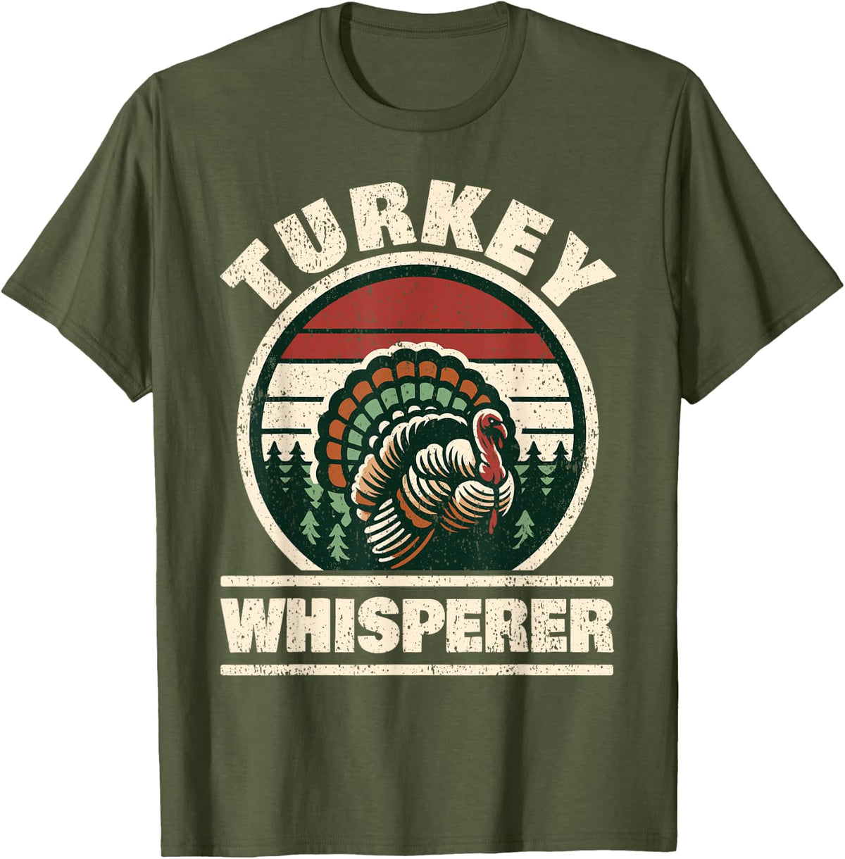 Turkey Hunting I Turkey Whisperer I Turkey Hunter T-Shirt - Olive Green