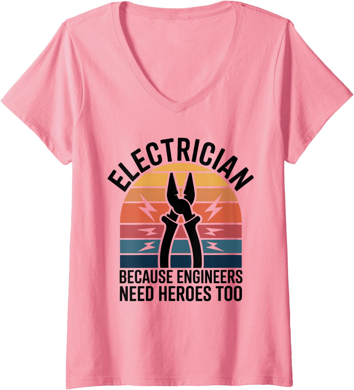 Women's Electrician Because Engineers Need Heroes Too V-Neck T-Shirt - Pink