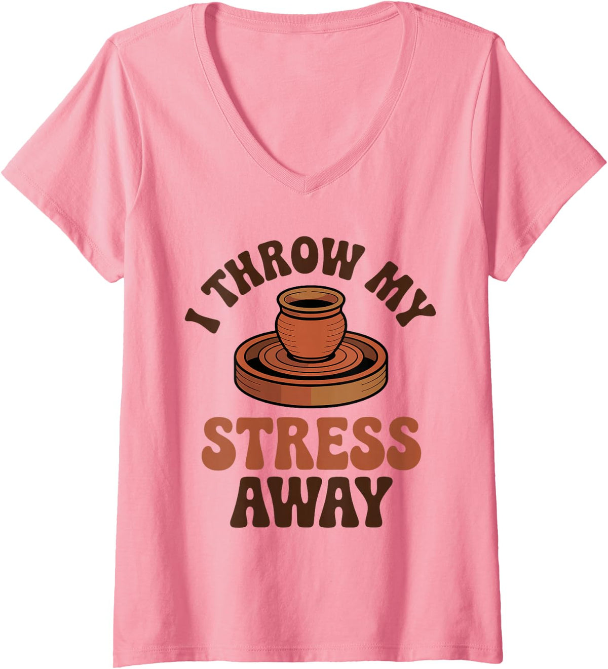 Women's Pottery I Throw My Stress Away Funny Ceramics Artist V-Neck T-Shirt - Pink