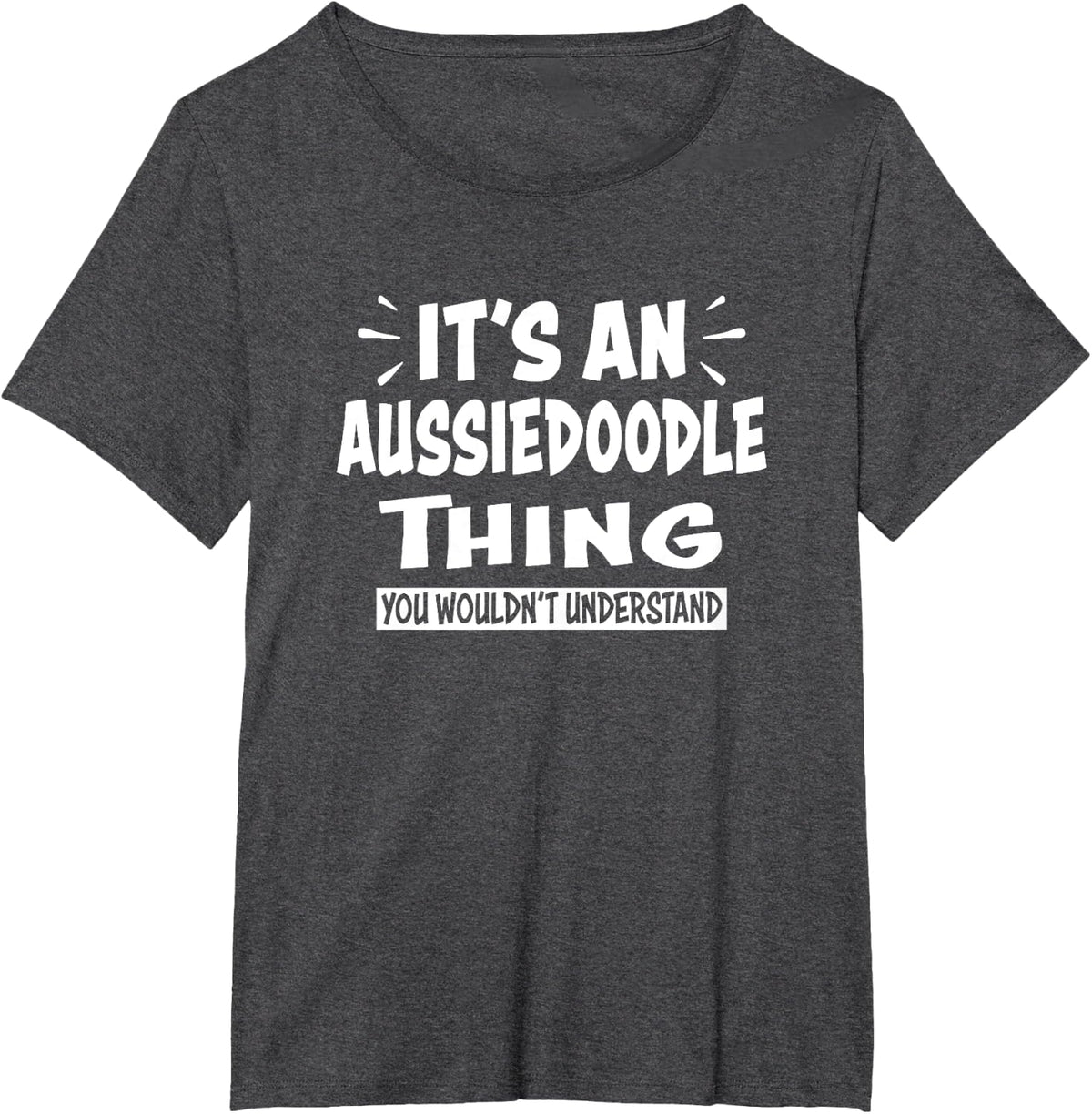 AUSSIEDOODLE Thing You Wouldn't Understand Animal Lovers T-Shirt - Dark Heather Grey