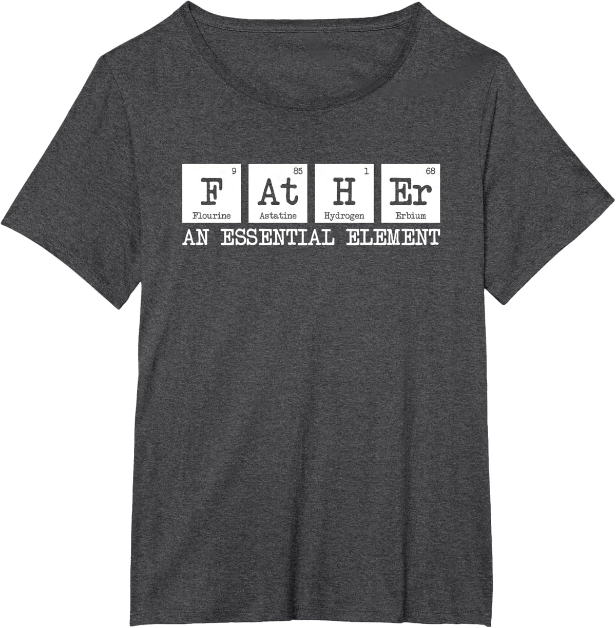 Father The Essential Element - Chemistry Dad Periodic Table T-Shirt - Dark Heather Grey