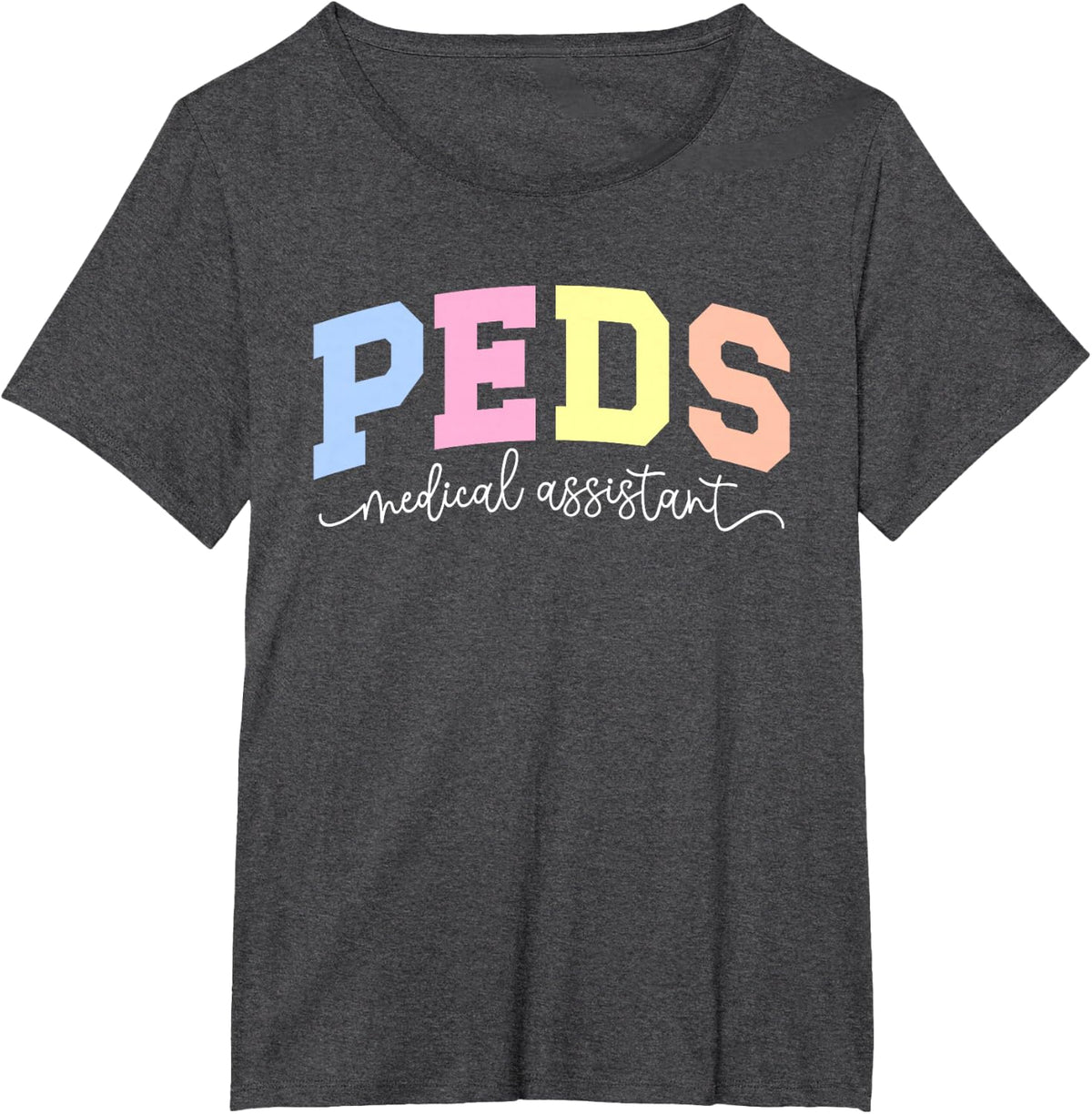 Peds Medical Assistant Best Pediatric Medical Assistant T-Shirt - Dark Heather Grey