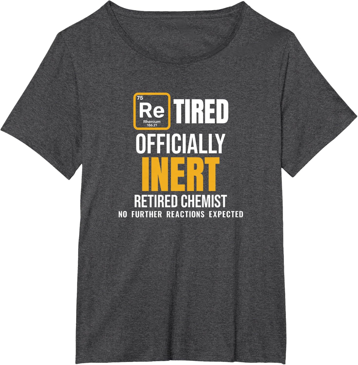 Officially Inert Retired Chemist Funny Retirement T-Shirt - Dark Heather Grey