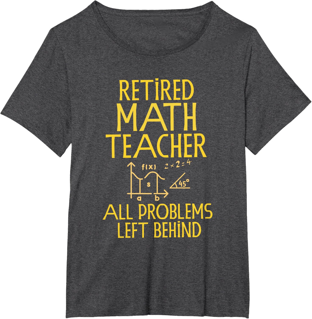 Funny Retired Math Teacher Retirement Party Instructor Coach T-Shirt - Dark Heather Grey