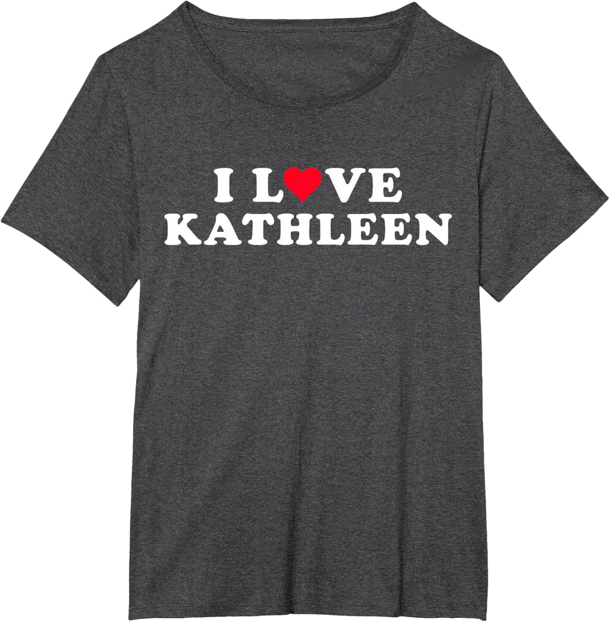 I Love Kathleen Matching Girlfriend Boyfriend Kathleen Name T-Shirt - Dark Heather Grey