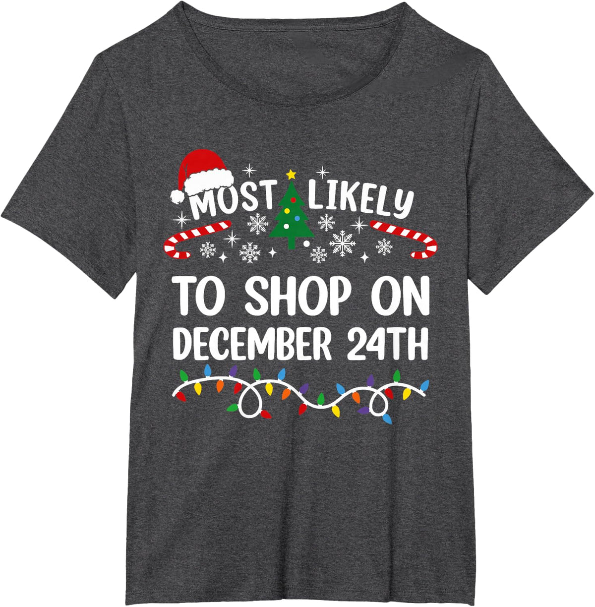 Most Likely To Shop On December 24th Matching Christmas T-Shirt - Dark Heather Grey